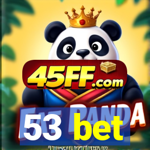 53 bet